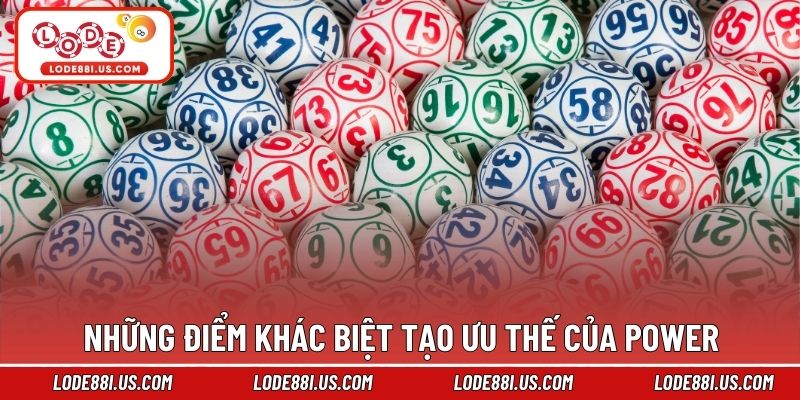 Những điểm khác biệt tạo ưu thế của Power